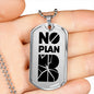 No Plan B Dog Tag