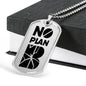 No Plan B Dog Tag