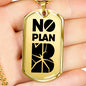 No Plan B Dog Tag