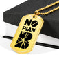 No Plan B Dog Tag