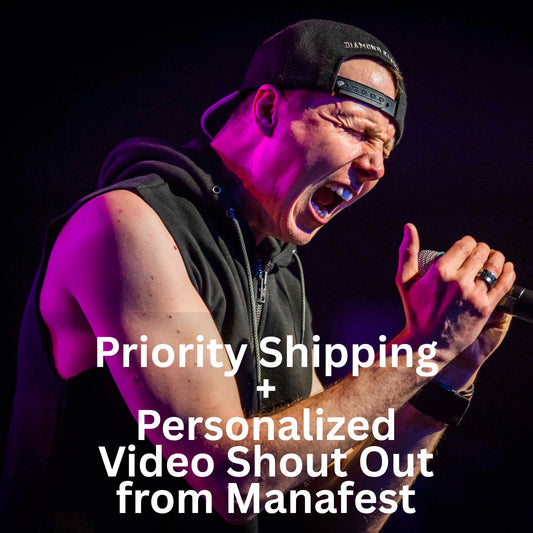 Priority Shipping And A Personal Video Shoutout From Manafest!