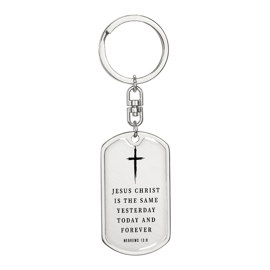 Jesus Christ Is The Same Key Chain