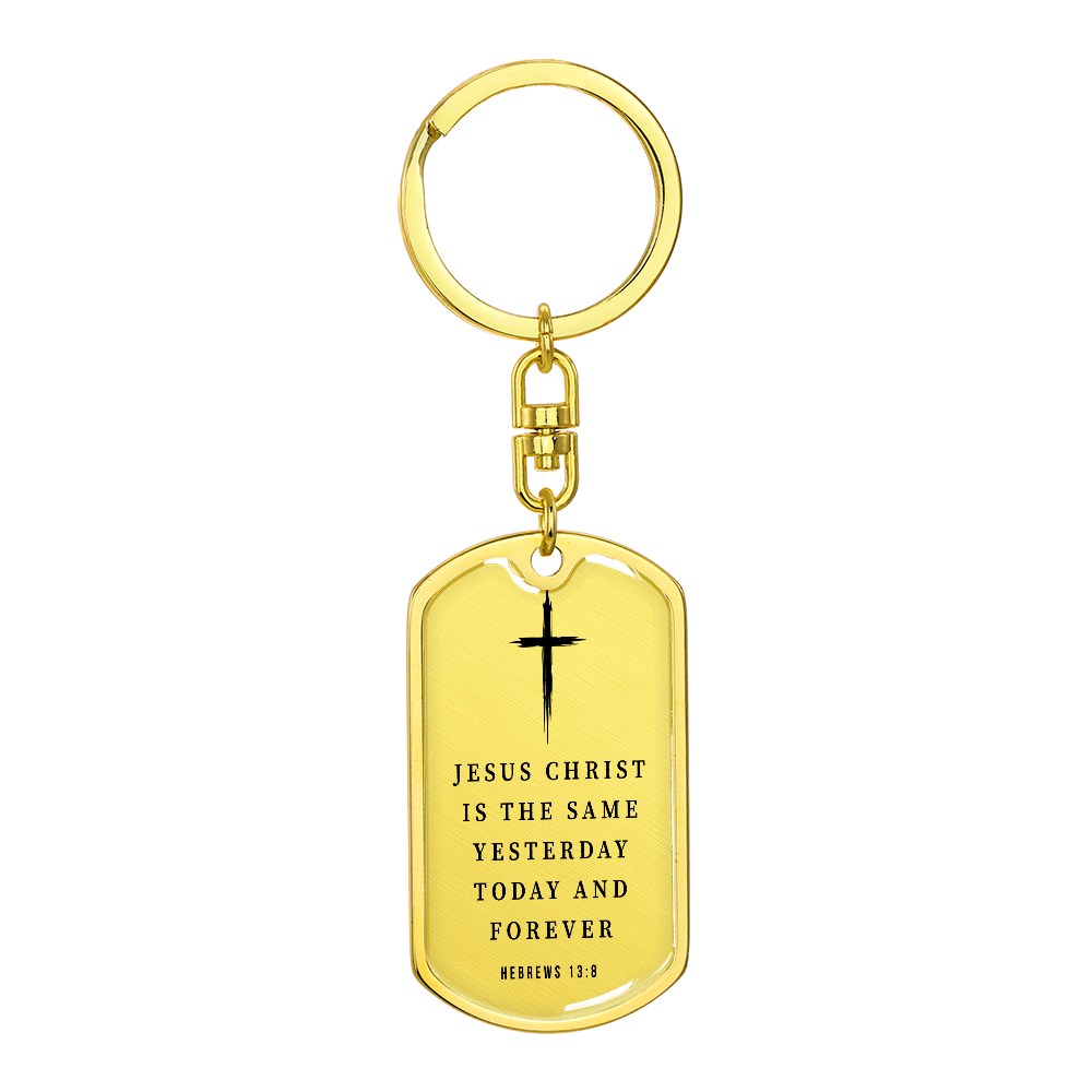 Jesus Christ Is The Same Key Chain