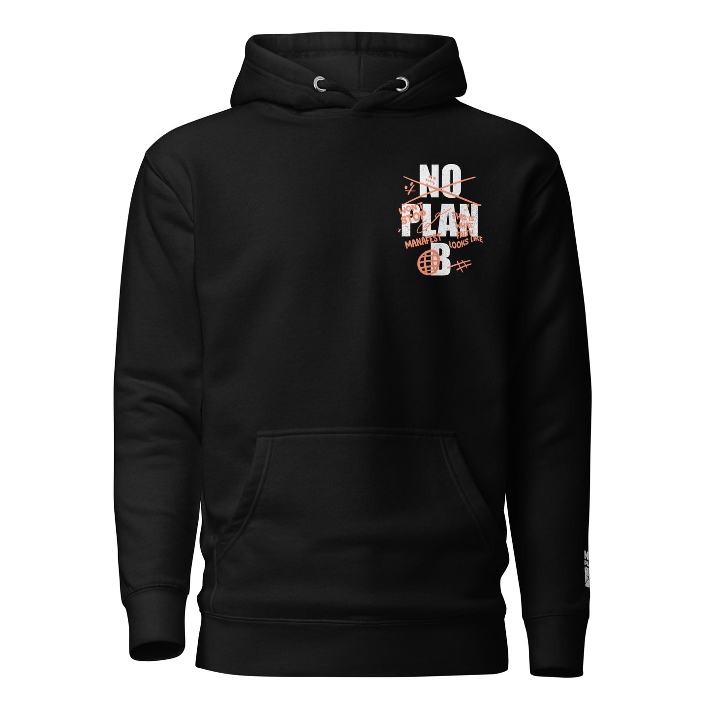 Premium No Plan B Unisex Hoodie + Embroidered Sleeve