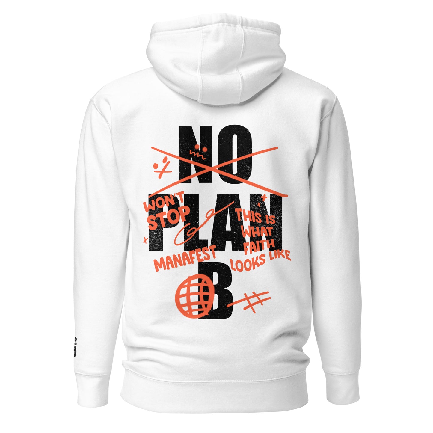 Premium No Plan B White Unisex Hoodie + Embroidered Logo