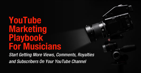 YouTube Playbook For Artists & Musicians