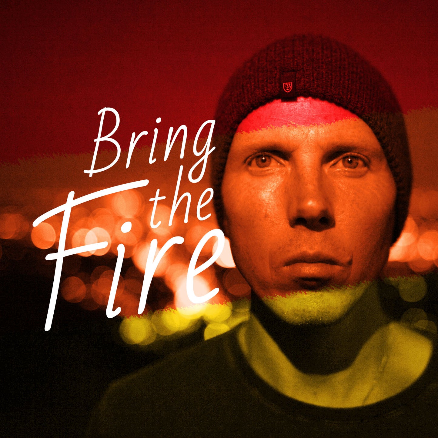 Bring The Fire
