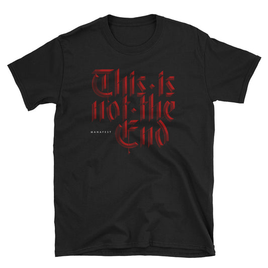 This Is Not The End T-Shirt