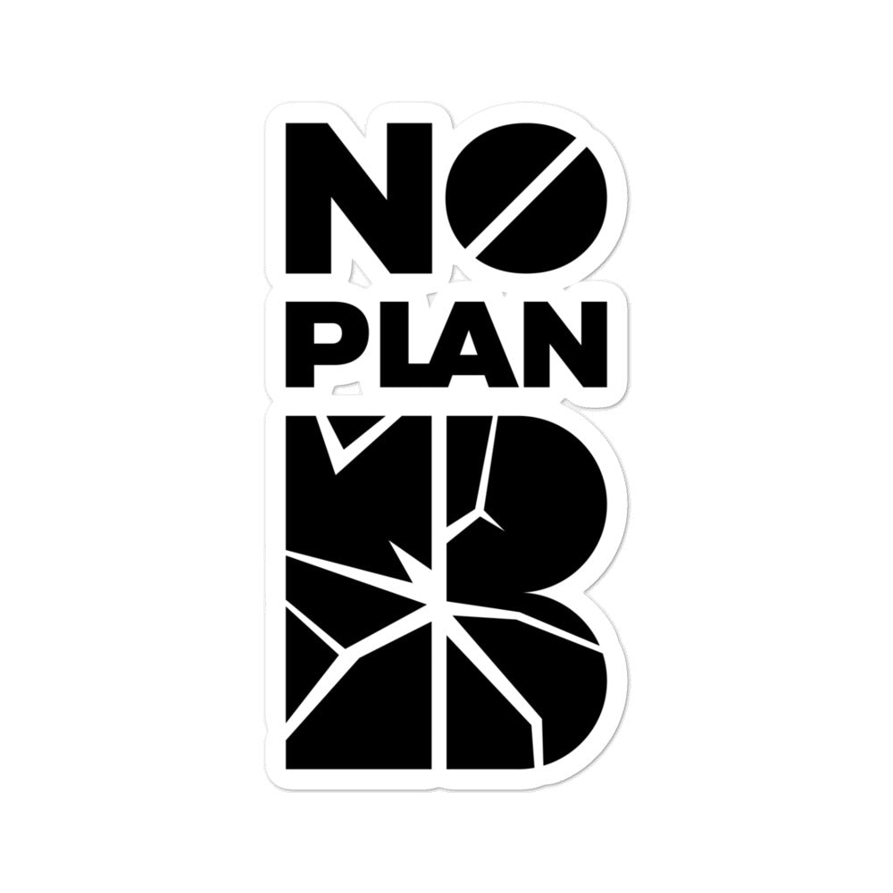 No Plan B Sticker