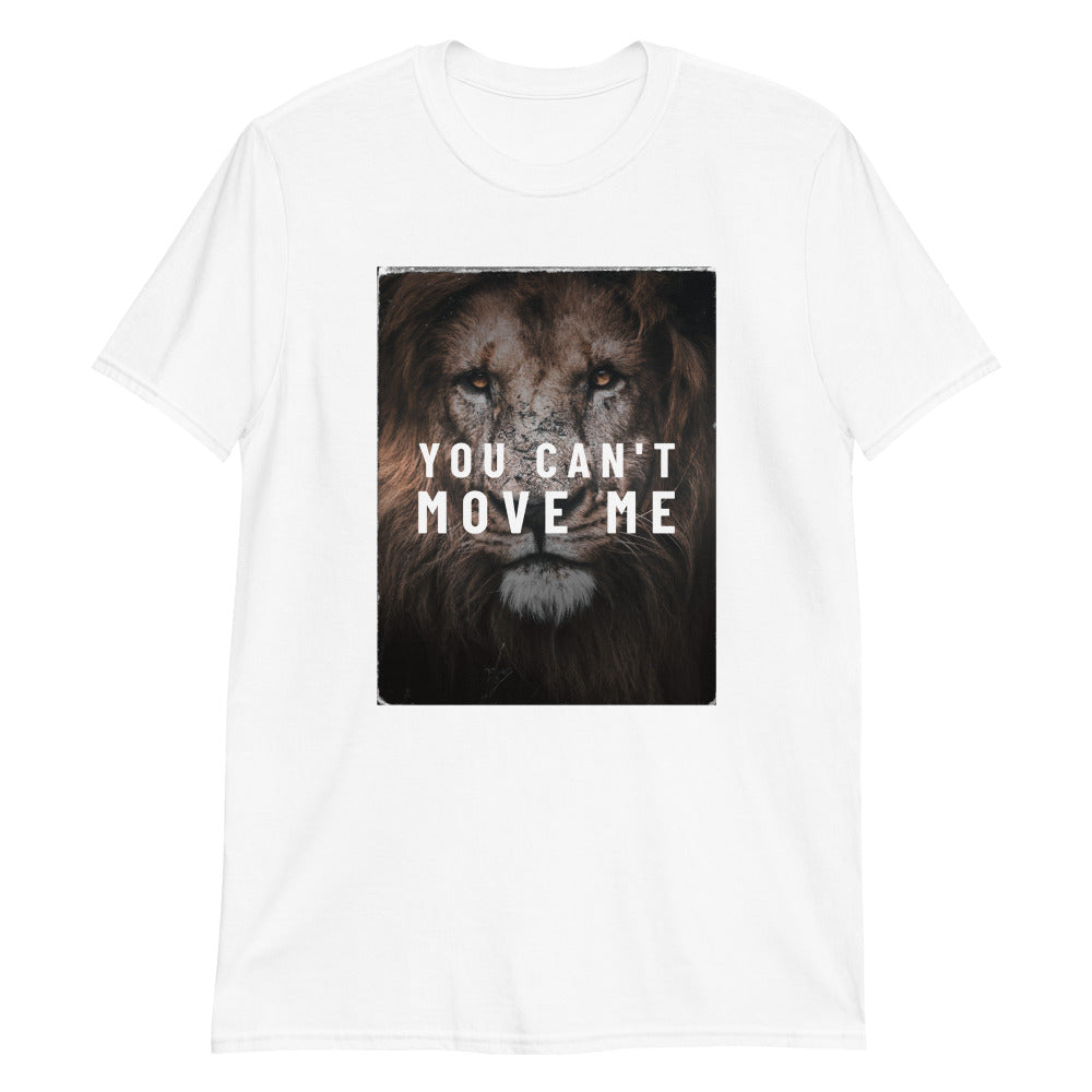 You Can't Move Me T-Shirt